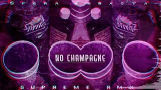 Sfera Ebbasta - No Champagne (tha SUPREME RMX)