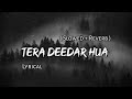 Tera Deedar Hua - | Slowed + Reverb | Lyrics | Use Headphones 🎧🎧