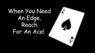 Working With "An Ace Up Your Sleeve"...