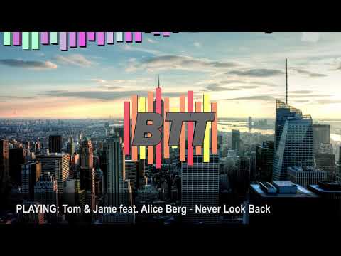 Tom & Jame feat. Alice Berg - Never Look Back