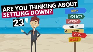 When Is The Right Age To Settle Down and Should You Get Married