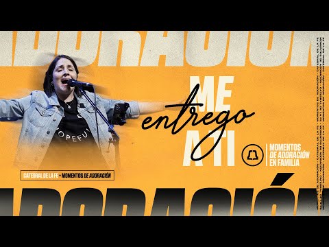 Me entrego a Ti | Catedral de la Fe EN VIVO, Silvina Sánchez