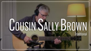 Cousin Sally Brown - Traditional [With Tab]