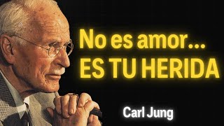 La Herida Que Te Hace Amar A Quien No Puede Darte Nada | Carl Jung