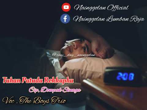 Lirik Lagu Batak // Tuhan Patudu Rokkaphu , cip,Dompak Sinaga // The Boys Trio