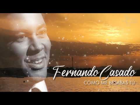𝐅𝐞𝐫𝐧𝐚𝐧𝐝𝐨 𝐂𝐚𝐬𝐚𝐝𝐨 - 𝖢𝗈𝗆𝗈 𝗆𝖾 𝖻𝖾𝗌𝖺𝖻𝖺𝗌 𝗍ú