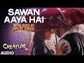 Download Sawan Aaya Hai Full Audio Song Arijit Singh Creature 3d Mp3 Song