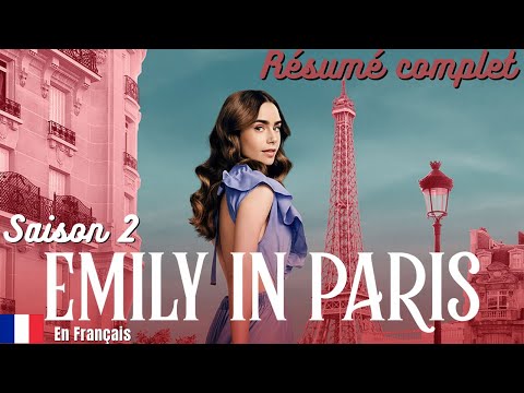 Résumé Emily in Paris Saison 2 | En français | +Explication | A voir avant la saison 3