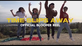 Time Slips Away - BLOOPER REEL