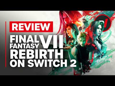 Final Fantasy VII Rebirth Switch 2 Review - Is It Worth It?