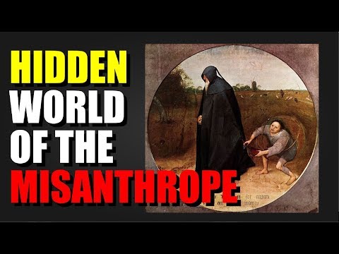 Hidden World of the Misanthrope