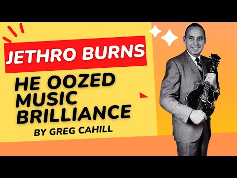 Jethro Burns - He Oozed Music Brilliance (Greg Cahill)