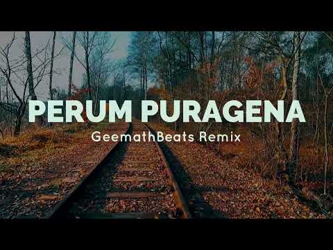 Perum Puragena (GeemathBeats Remix)