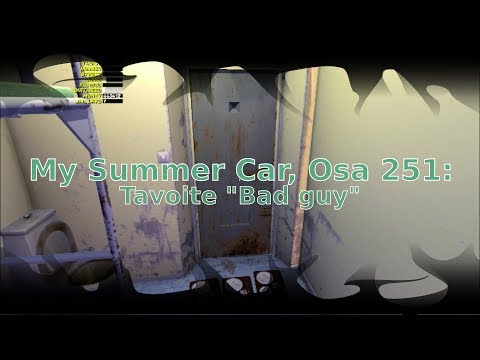 My Summer Car, Osa 251: Bad Guy-tavoite