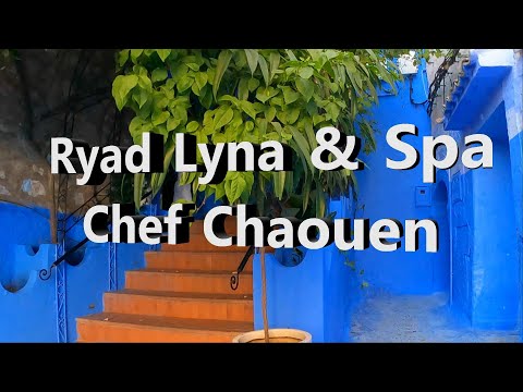 Ryad Lyna & Spa Review and Chef Chaouen