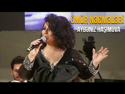 Aybəniz Haşımova - Ömür nəgmələri