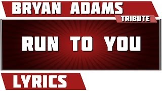 Run To You - Bryan Adams tribute - Lyrics