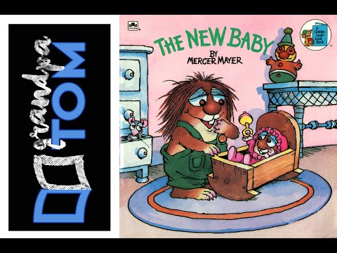 The New Baby By Mercer Mayer Read by Grandpa Tom