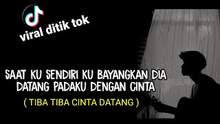 Download lagu Saat Ku Sendiri Kubayangkan Dia TIBA TIBA CINTA DA... mp3