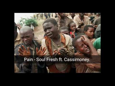 Pain - Soul Fresh ft. Cassimoney (Liberian Music)