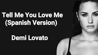 Demi Lovato - Tell Me You Love Me (Spanish Version) Lyrics + Audio