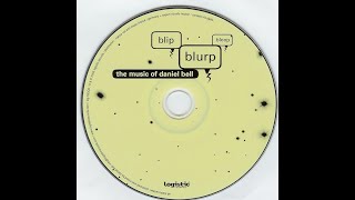 05 Dan Bell   Schitzo Squelch (from Blip, Blurp, Bleep: The Music Of Daniel Bell) Logistic Rec 2003