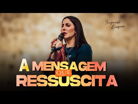 A MENSAGEM QUE RESSUSCITA -Bispa Ingrid Duque - Hebreus 4.16