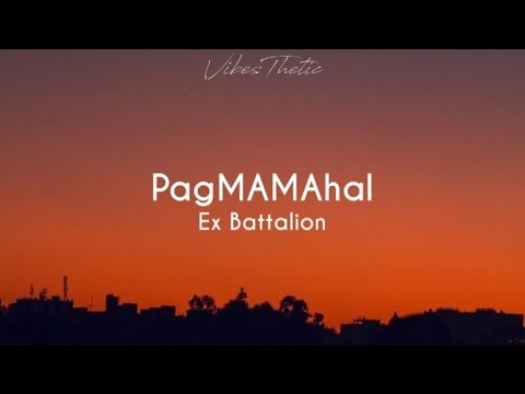 PagMAMAhal - Ex Battalion (Lyrics)