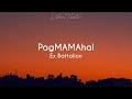 PagMAMAhal - Ex Battalion (Lyrics)