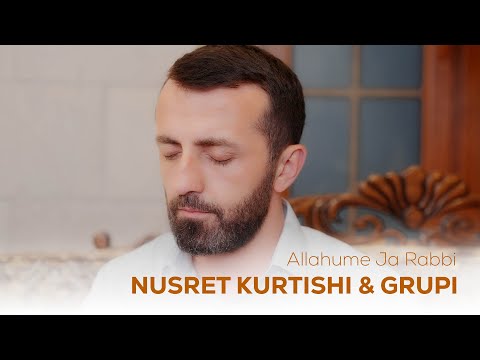 Nusret Kurtishi & Grupi - Allahume Ja Rabbi