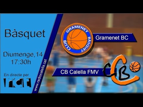 BÀSQUET: Gramenet BC - CB Calella FMV
