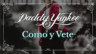 Daddy Yankee - Como y Vete (Audio Oficial)