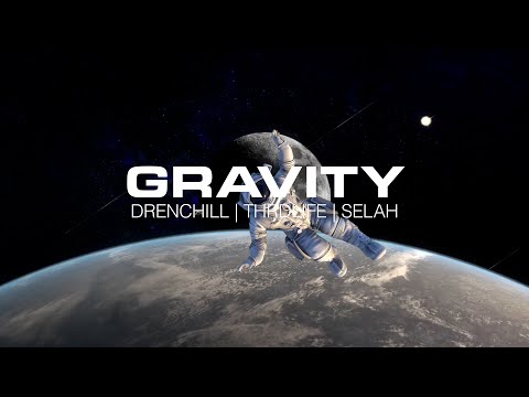 Drenchill, THRDL!FE, SELAH - Gravity (Official Lyric Video)