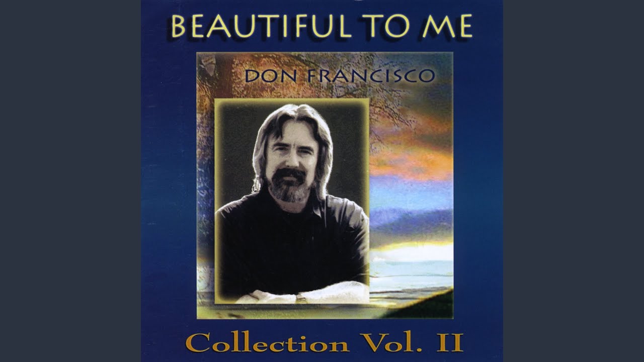 Don Francisco - Beautiful to Me