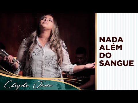 Nada Além do Sangue - Cleyde Jane  Live Session (Fernandinho Cover)