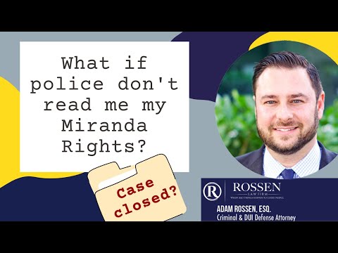 What happens if the police don’t read me my Miranda Rights?