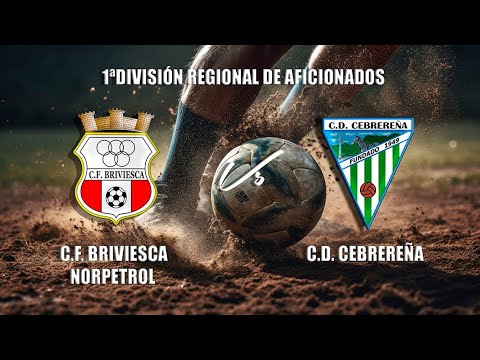 🔴EN DIRECTO: C.F. BRIVIESCA Vs C.D. CEBREREÑA 1ªDivisión Regional de Aficionados