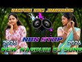Nonstop Nagpuri DJ Remix 2026 All Hit Nagpuri Songs DJ Dance Mix New Trending Nagpuri Songs