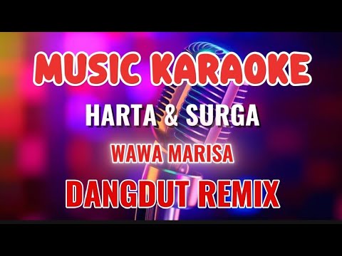 HARTA DAN SURGA ~ KARAOKE DANGDUT REMIX ~ WAWA MARISA