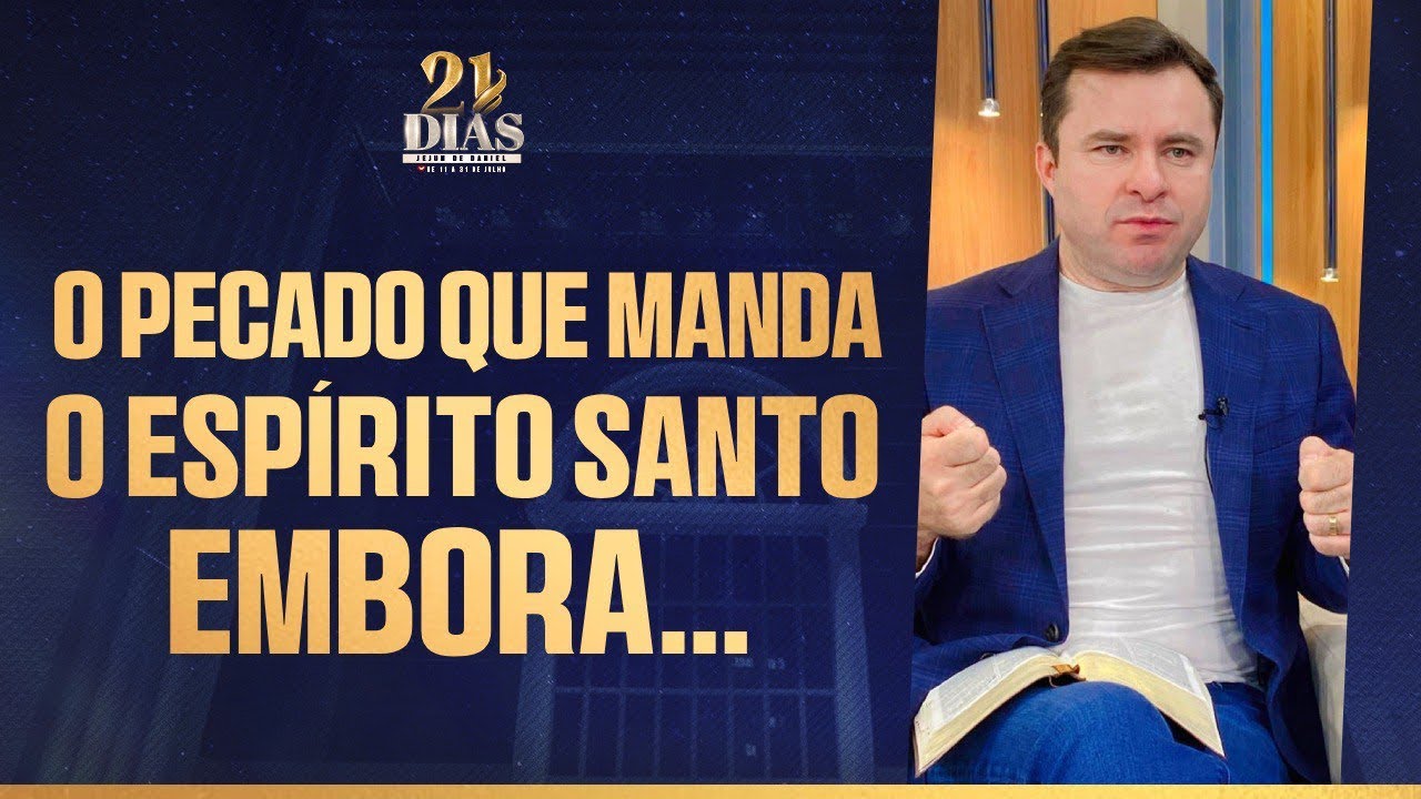 O PECADO QUE MANDA O ESPÍRITO SANTO EMBORA
