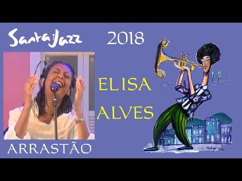 Santa Jazz 2018 - Trio ViaBrasil e Elisa Alves - Arrastão - Victor Humberto - Santa Teresa