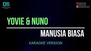 Download lagu Yovie & nuno - manusia biasa (karaoke version) tanpa vokal mp3