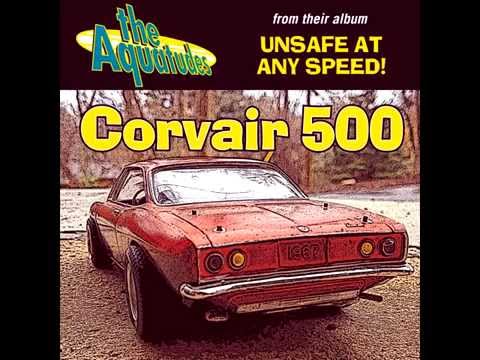Corvair 500 - by The Aquatudes
