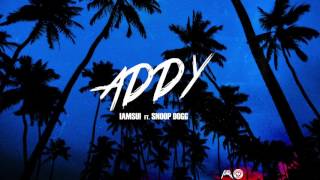 IAMSU! - &quot;ADDY&quot; Ft. SNOOP DOGG Prod. By IAMSU!