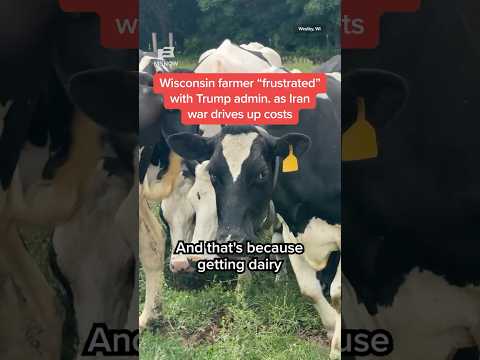 Wisconsin farmer 'frustrated' with Trump admin. as Iran drives up war costs