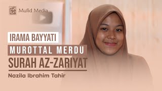 Download lagu IRAMA BAYYATI! Murottal Merdu Surah Az-Zariyat || Nazila Ibrahim Tahir mp3