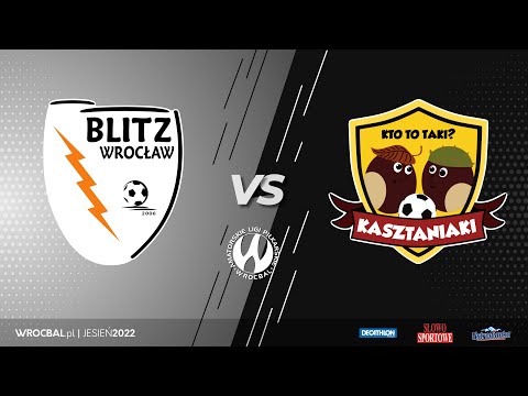 Blitz Wrocław - Kasztaniaki FC