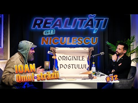 Istoria Postului - Origini și Biblie cu Ioan ”Omul Străzii” - Realități cu Niculescu #72