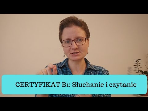 CERTYFIKAT B1: Słuchanie i czytanie