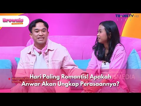 Hari Paling Romantis! Apakah Anwar Akan Ungkap Perasaannya? - BROWNIS (14/2/25) P2